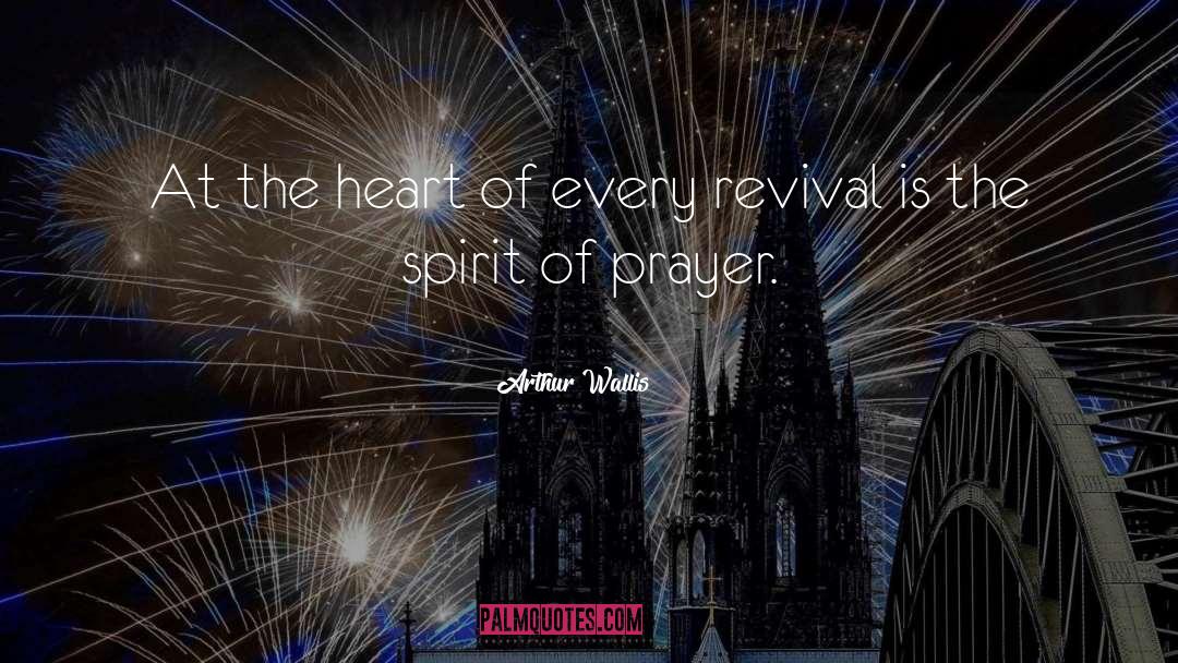 Arthur Wallis Quotes: At the heart of every