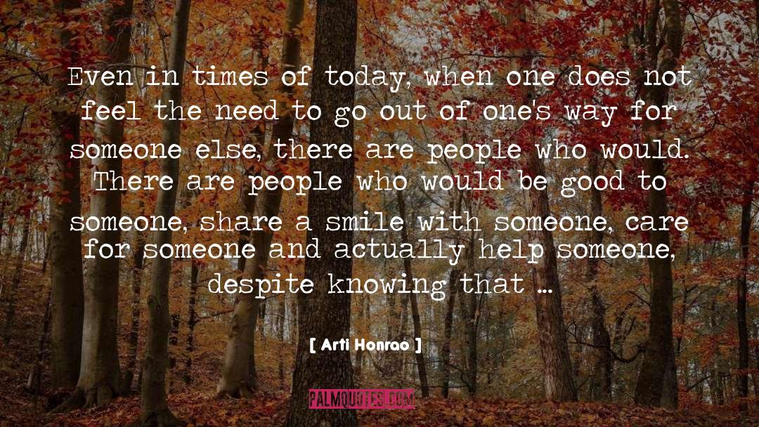 Arti Honrao Quotes: Even in times of today,