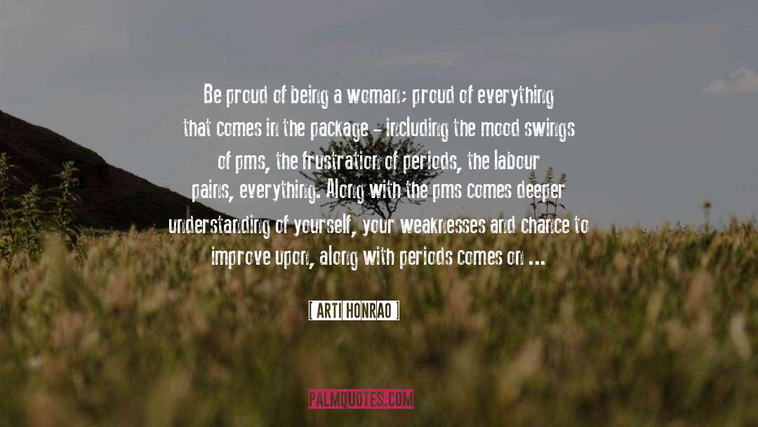 Arti Honrao Quotes: Be proud of being a