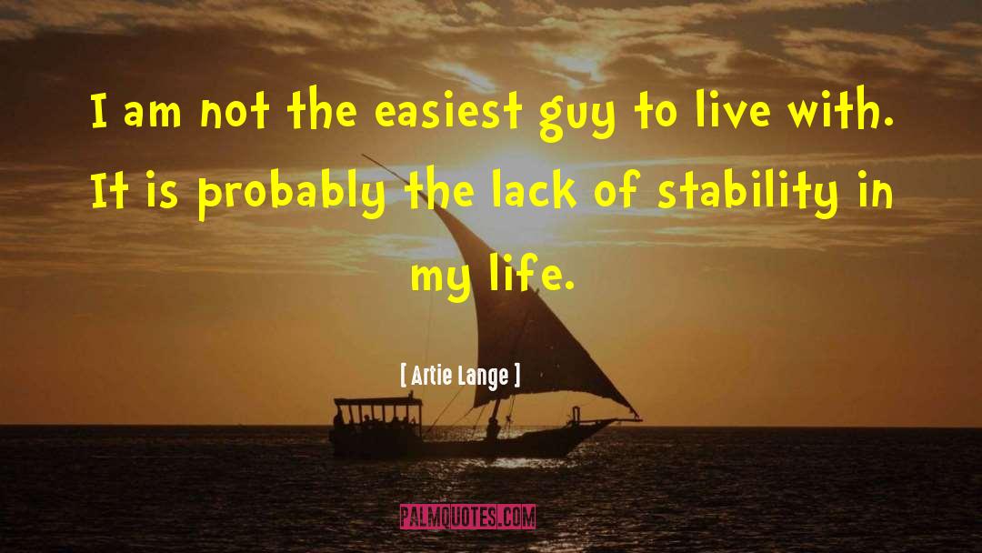 Artie Lange Quotes: I am not the easiest
