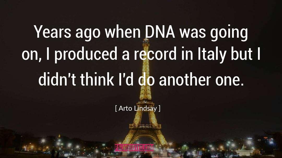 Arto Lindsay Quotes: Years ago when DNA was