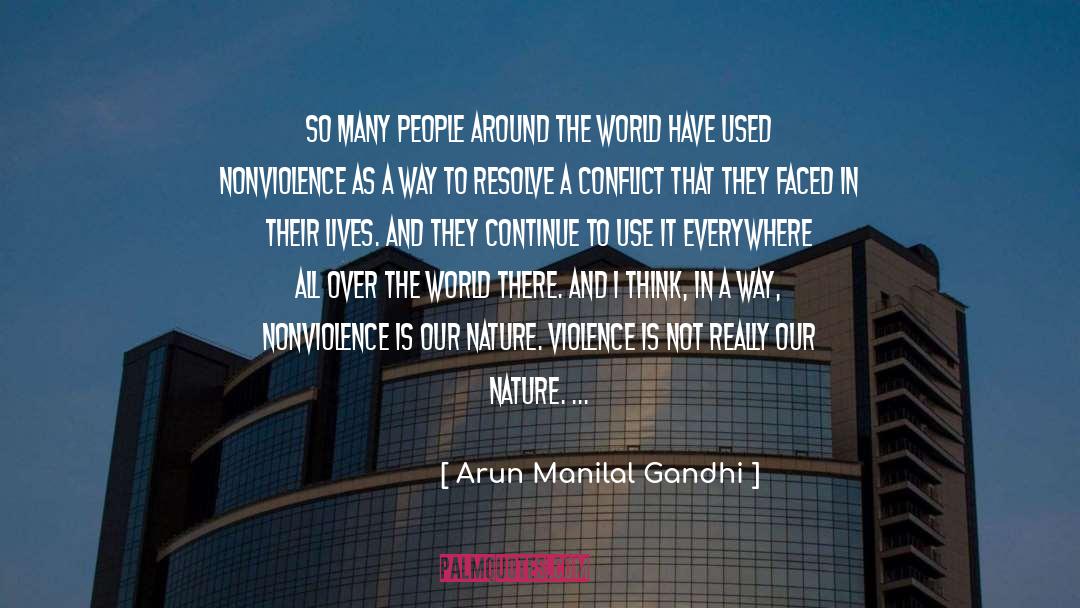 Arun Manilal Gandhi Quotes: So many people around the