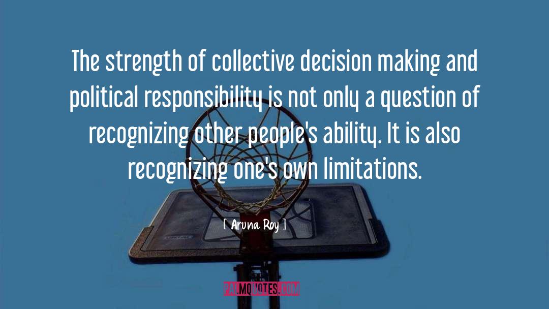 Aruna Roy Quotes: The strength of collective decision