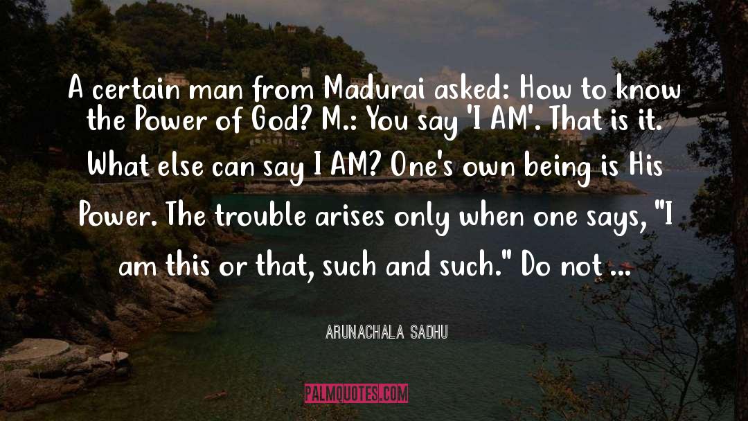 Arunachala Sadhu Quotes: A certain man from Madurai