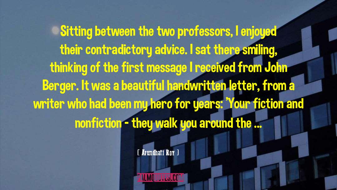 Arundhati Roy Quotes: Sitting between the two professors,