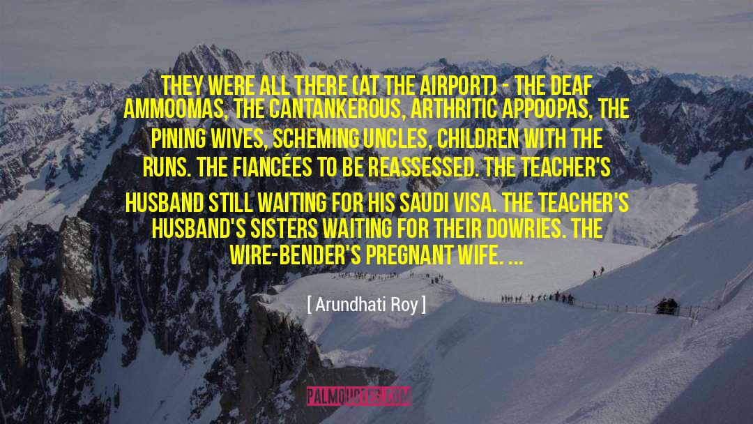 Arundhati Roy Quotes: They were all there (at