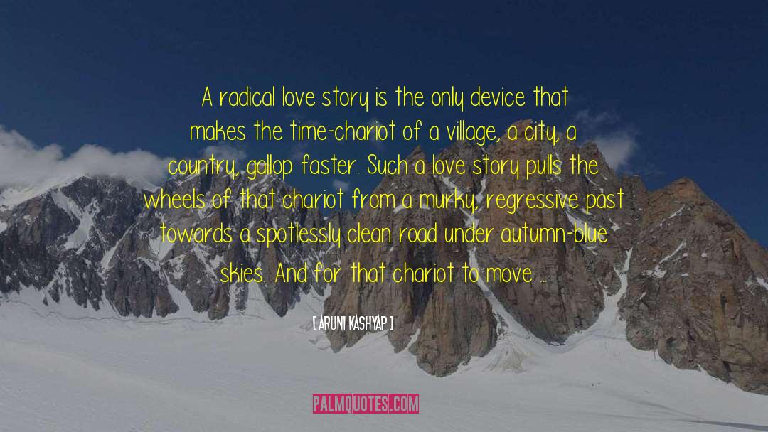 Aruni Kashyap Quotes: A radical love story is