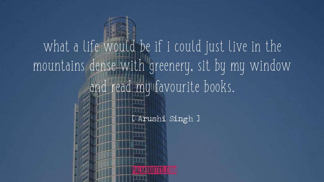 Arushi Singh Quotes: what a life would be