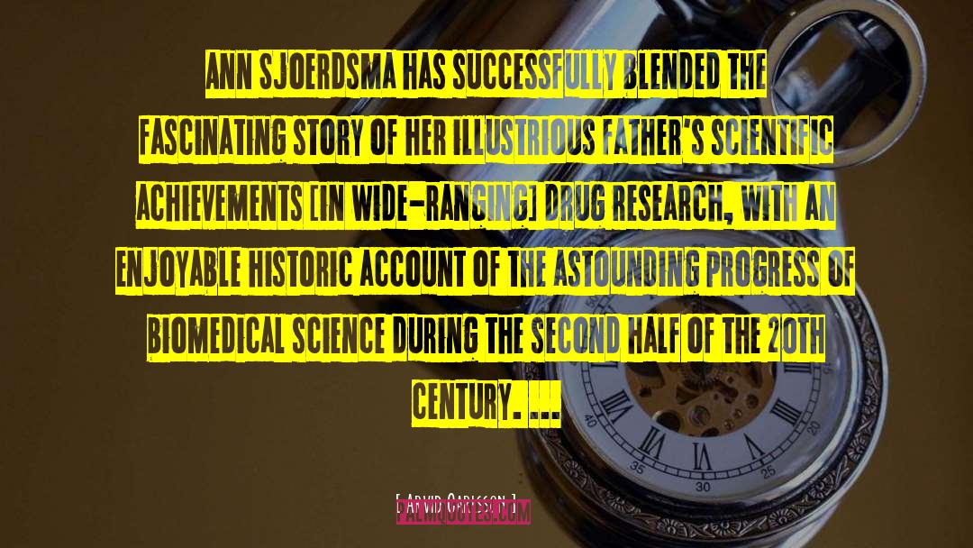 Arvid Carlsson Quotes: Ann Sjoerdsma has successfully blended