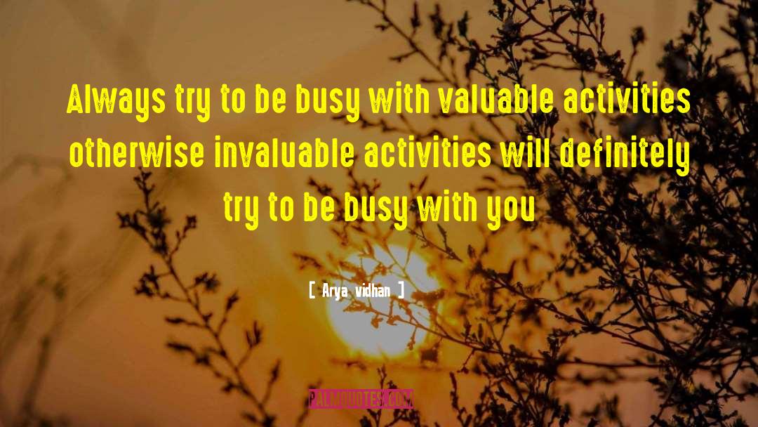 Arya Vidhan Quotes: Always try to be busy