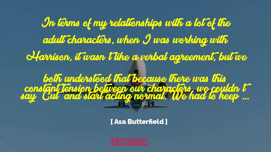 Asa Butterfield Quotes: In terms of my relationships