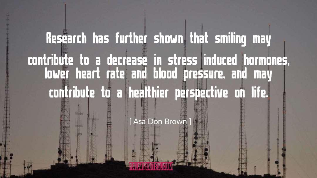 Asa Don Brown Quotes: Research has further shown that