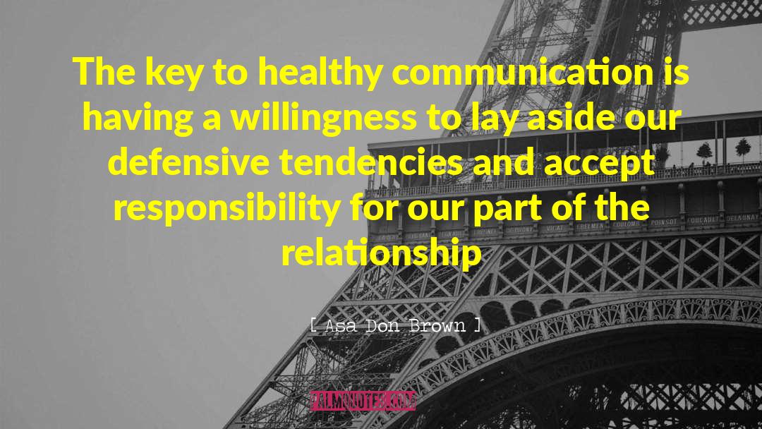 Asa Don Brown Quotes: The key to healthy communication