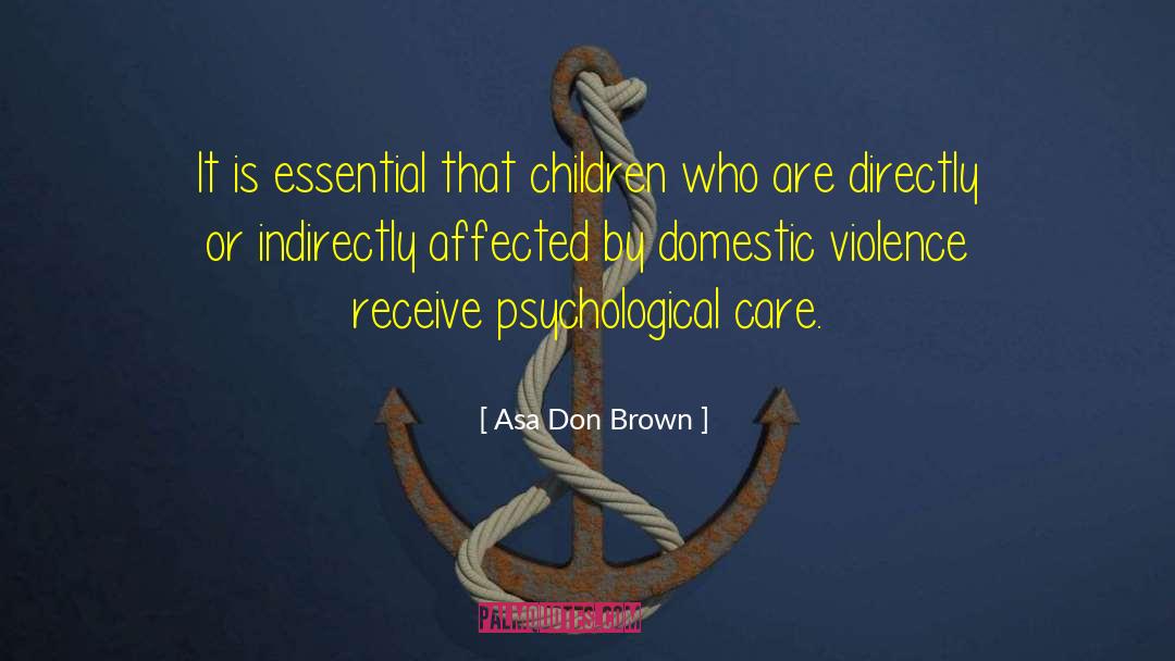 Asa Don Brown Quotes: It is essential that children