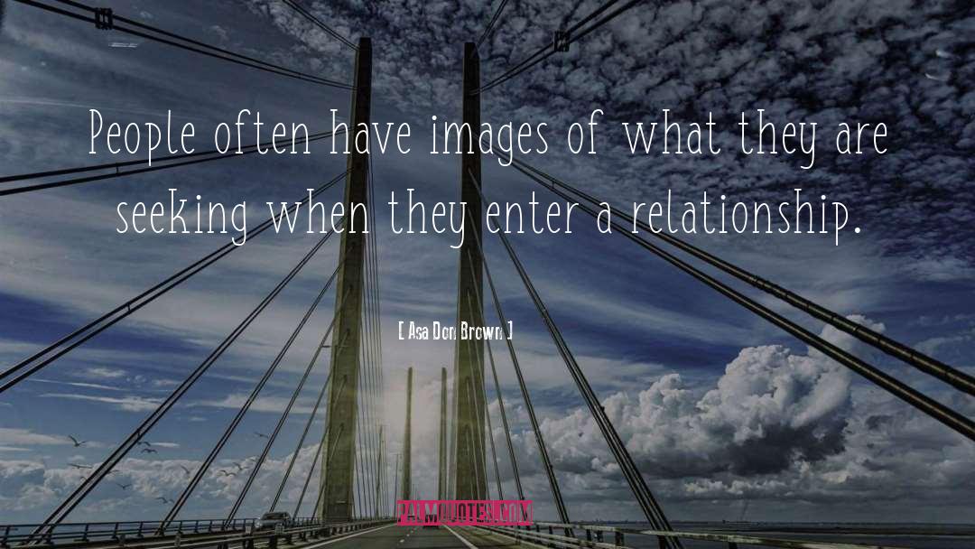 Asa Don Brown Quotes: People often have images of