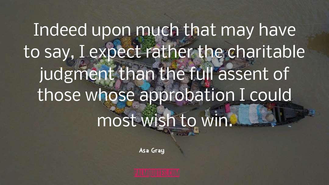Asa Gray Quotes: Indeed upon much that may