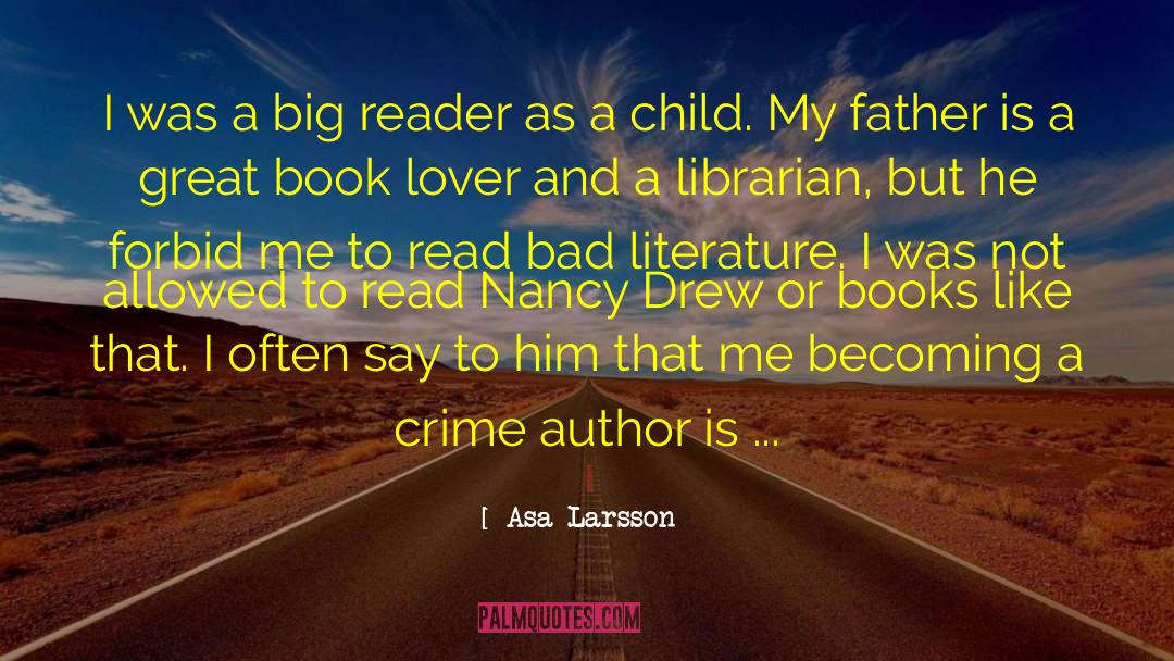 Asa Larsson Quotes: I was a big reader