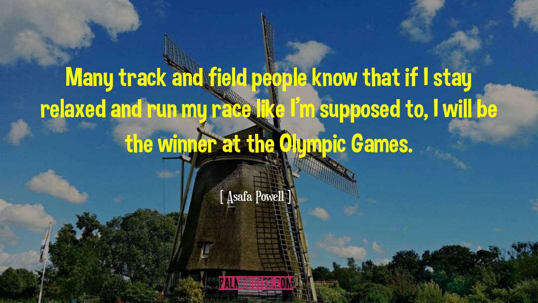 Asafa Powell Quotes: Many track and field people
