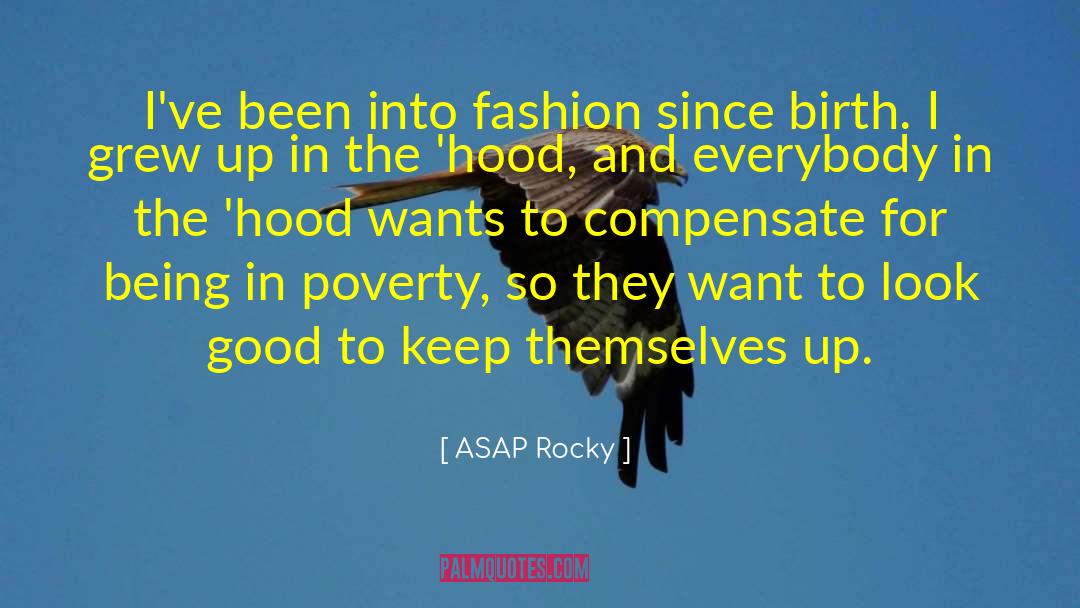 ASAP Rocky Quotes: I've been into fashion since