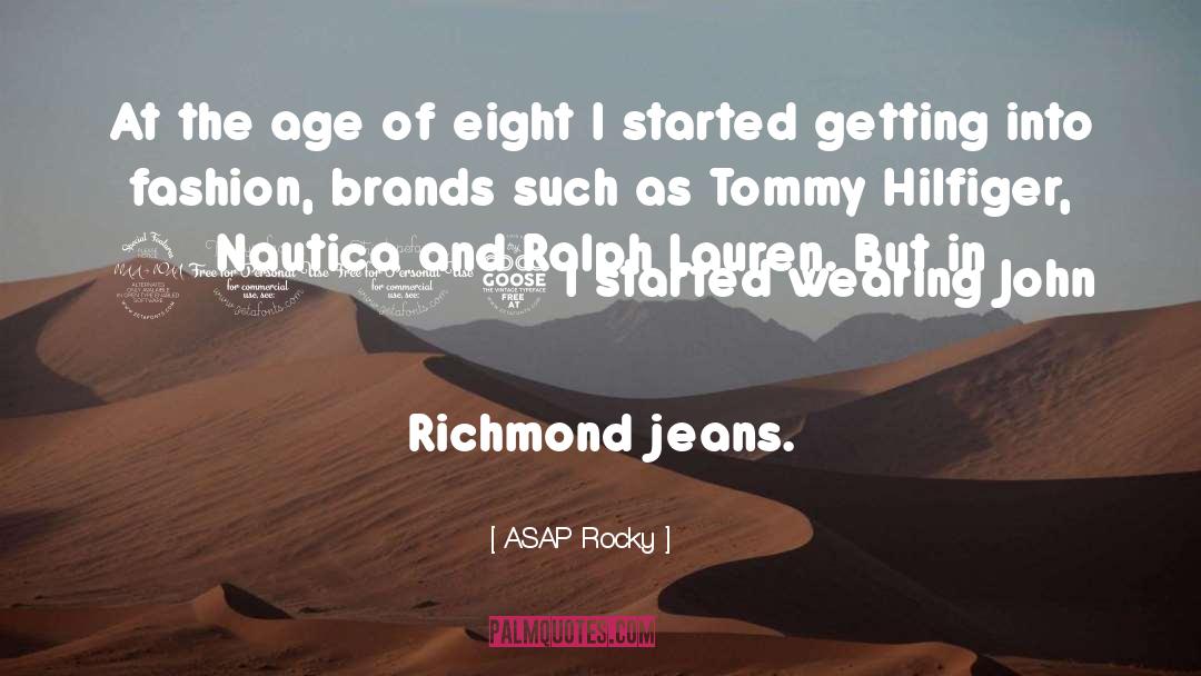 ASAP Rocky Quotes: At the age of eight