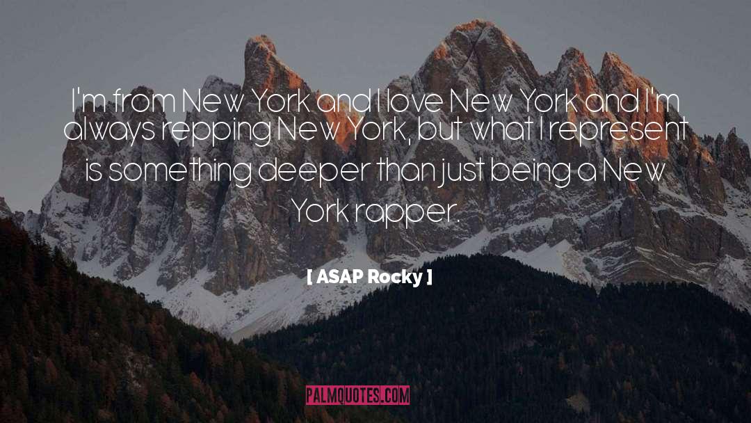 ASAP Rocky Quotes: I'm from New York and