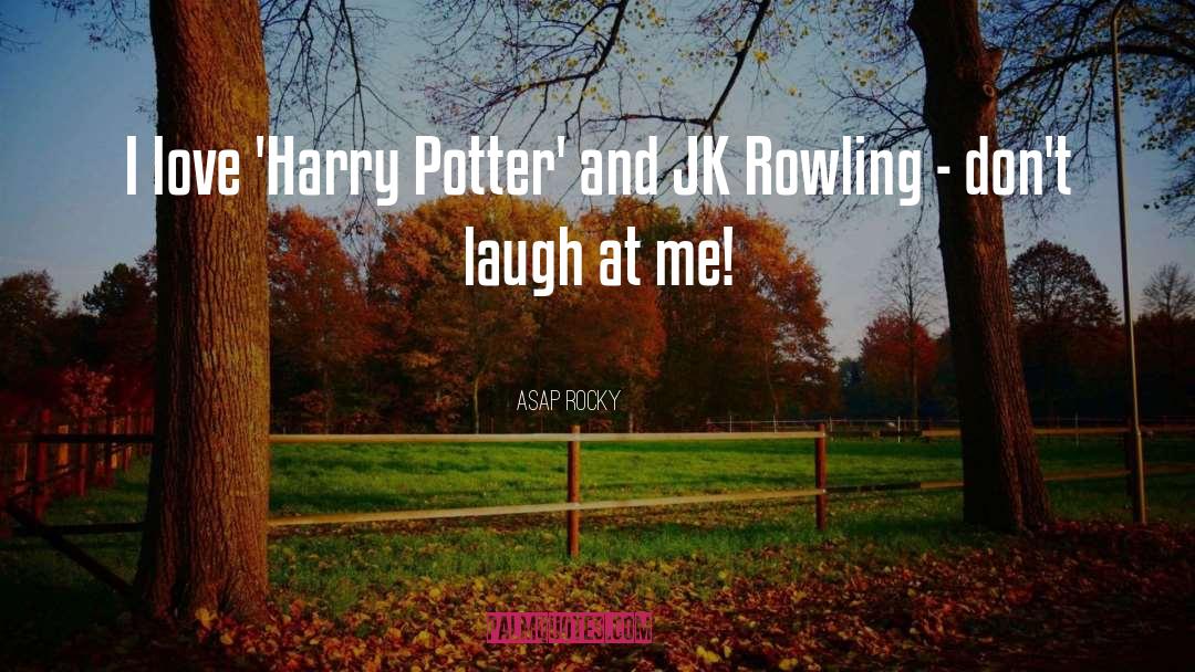 ASAP Rocky Quotes: I love 'Harry Potter' and