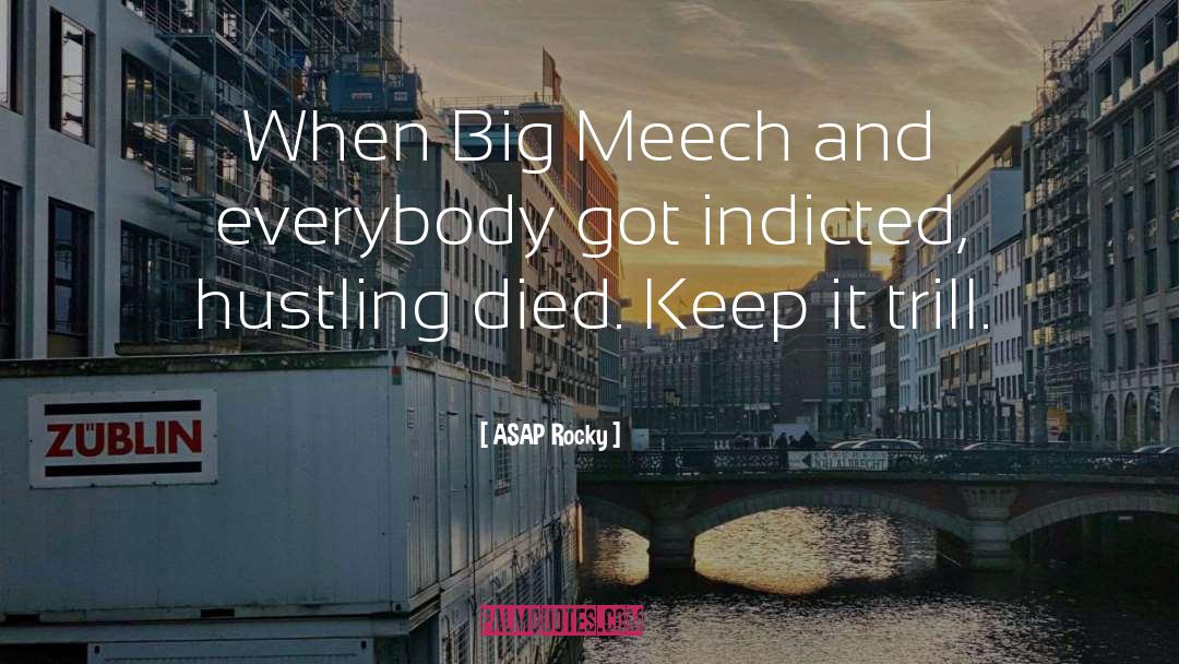 ASAP Rocky Quotes: When Big Meech and everybody