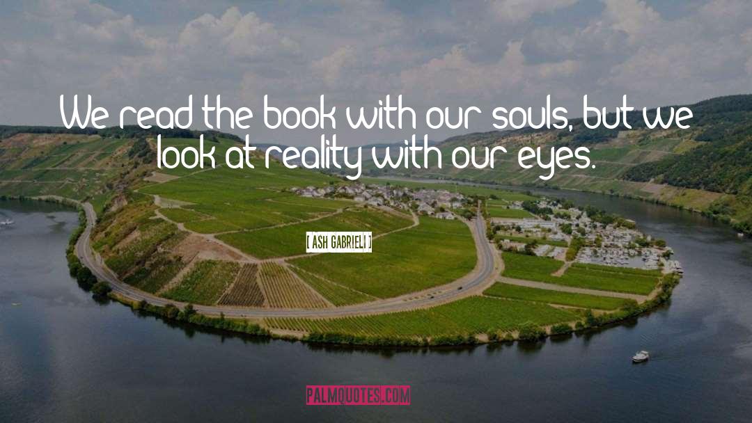 Ash Gabrieli Quotes: We read the book with