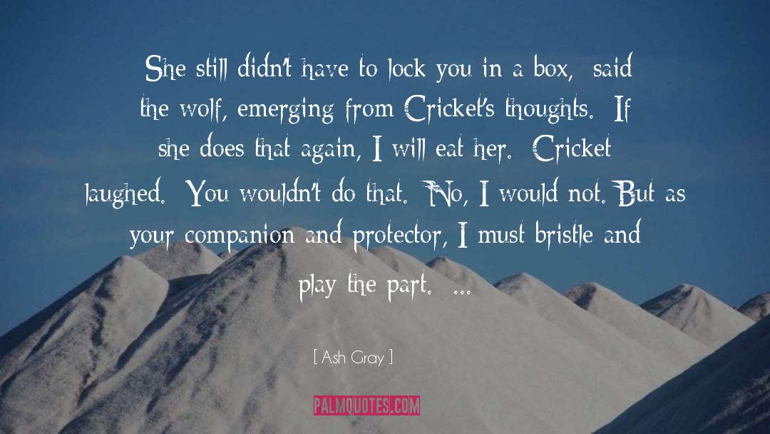 Ash Gray Quotes: :She still didn't have to