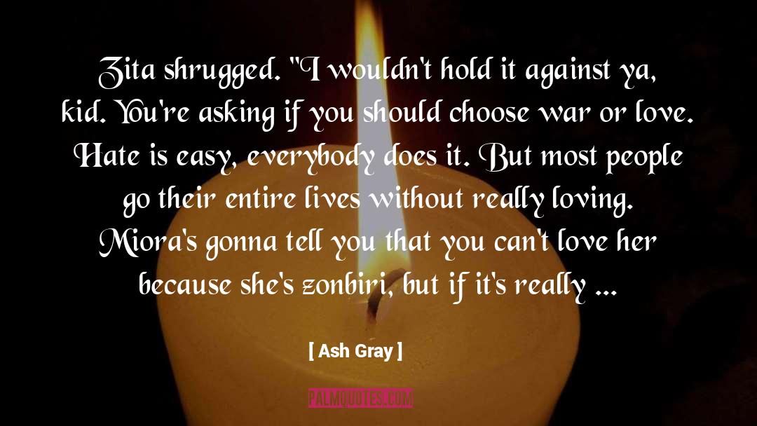 Ash Gray Quotes: Zita shrugged. 