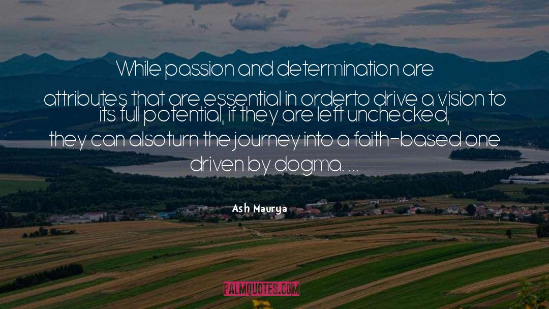 Ash Maurya Quotes: While passion and determination are