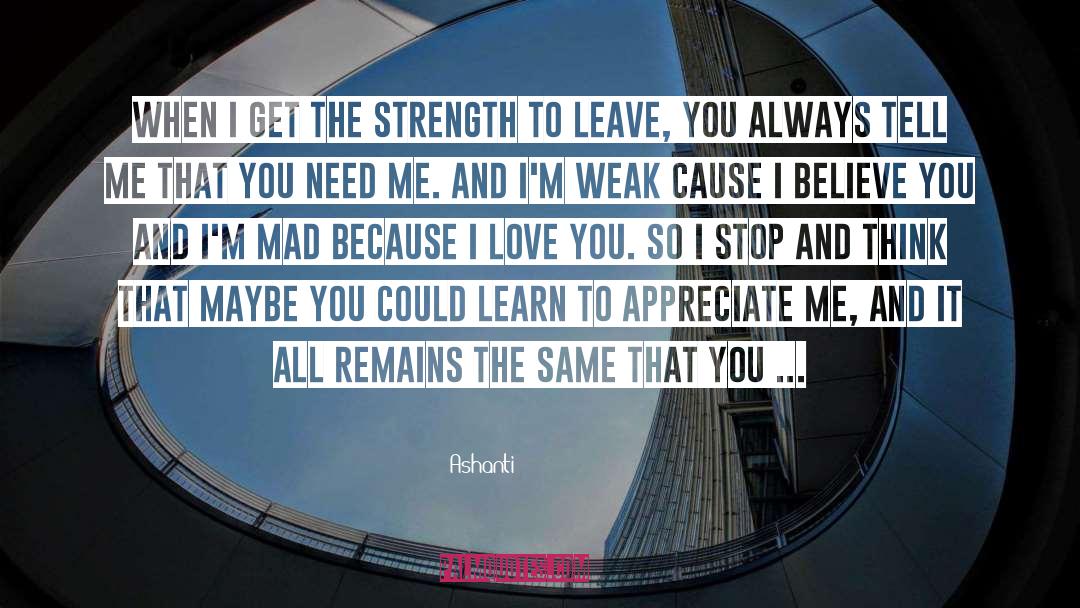 Ashanti Quotes: When I get the strength