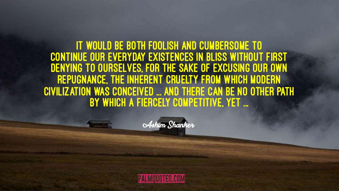 Ashim Shanker Quotes: It would be both foolish