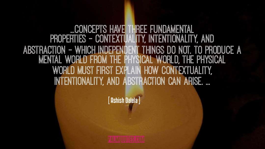 Ashish Dalela Quotes: ...concepts have three fundamental properties