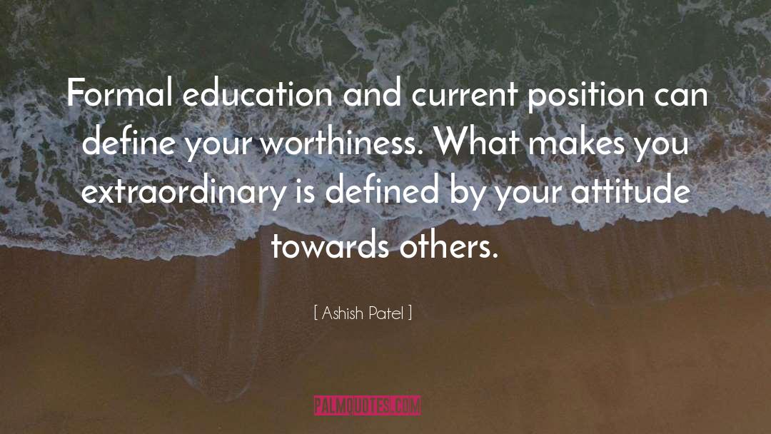 Ashish Patel Quotes: Formal education and current position