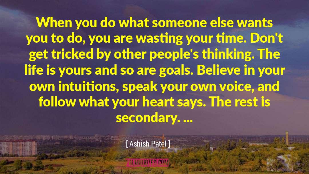 Ashish Patel Quotes: When you do what someone