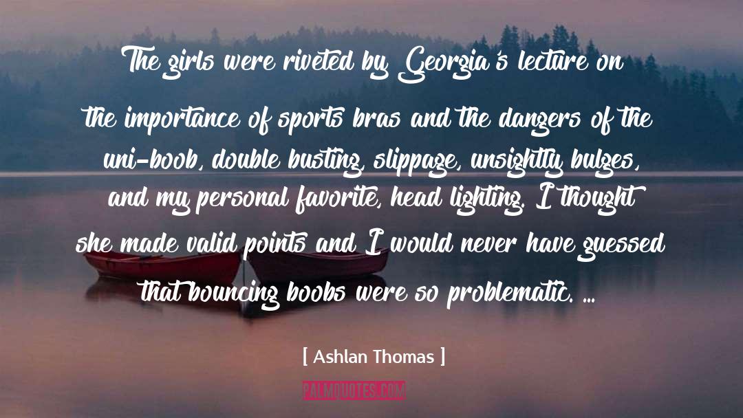 Ashlan Thomas Quotes: The girls were riveted by