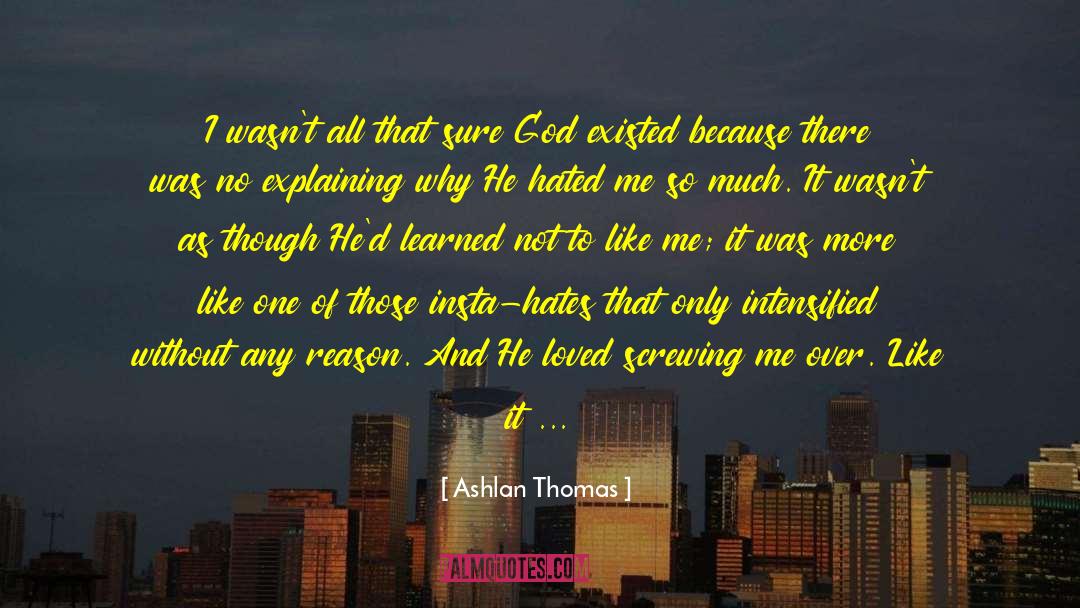 Ashlan Thomas Quotes: I wasn't all that sure