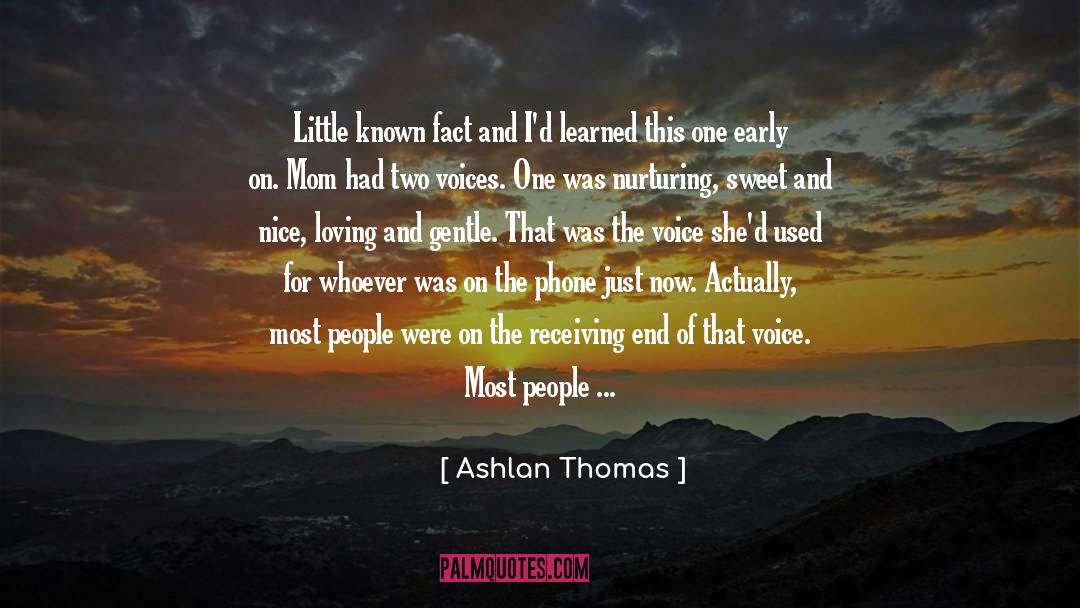 Ashlan Thomas Quotes: Little known fact and I'd