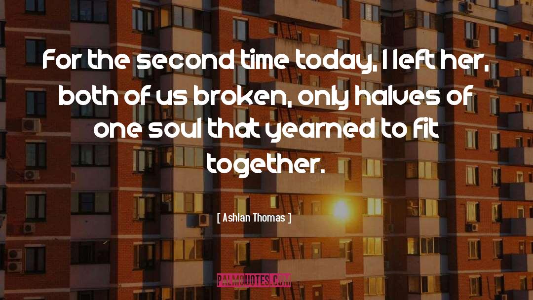 Ashlan Thomas Quotes: For the second time today,