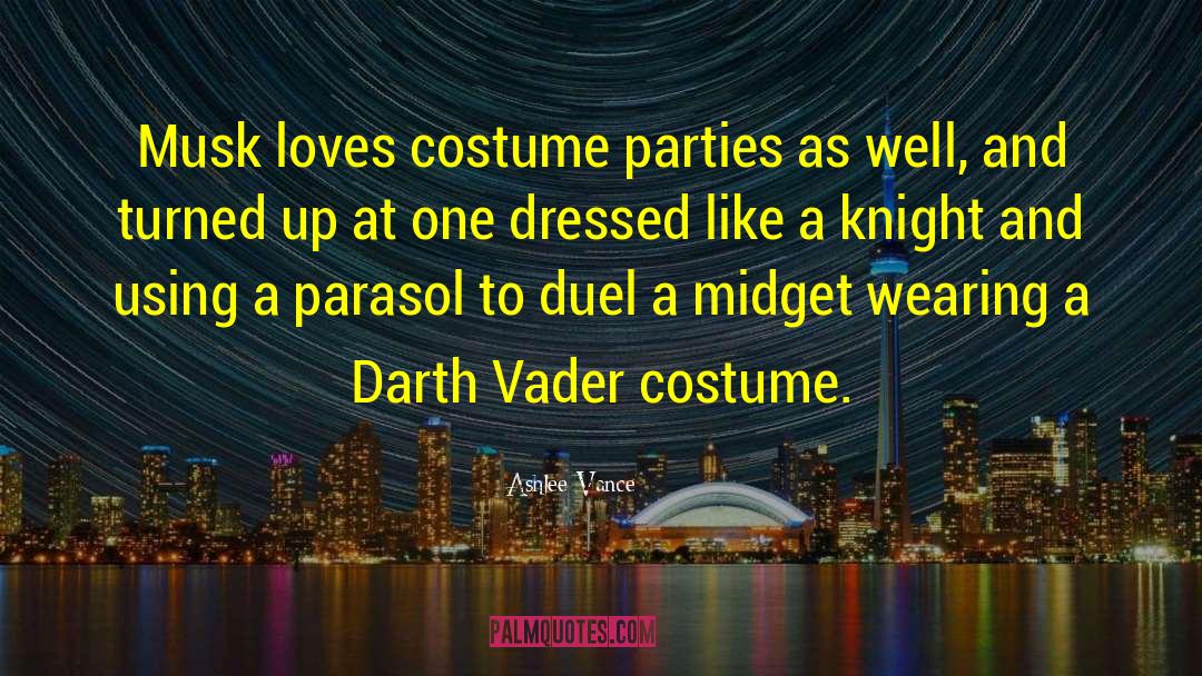 Ashlee Vance Quotes: Musk loves costume parties as