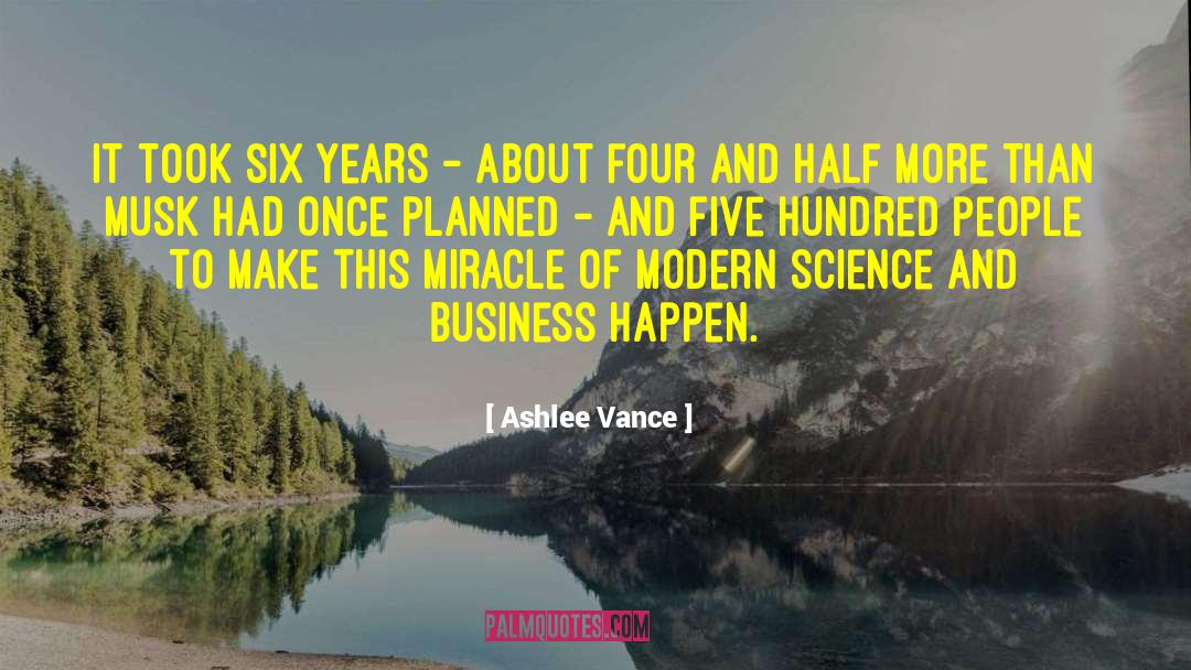 Ashlee Vance Quotes: It took six years -