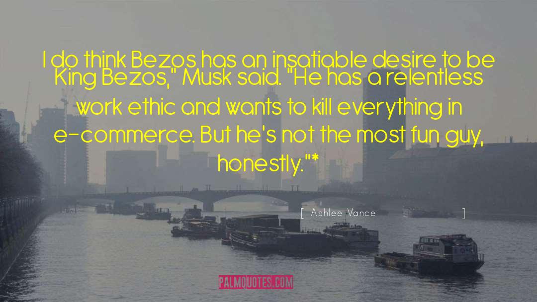 Ashlee Vance Quotes: I do think Bezos has