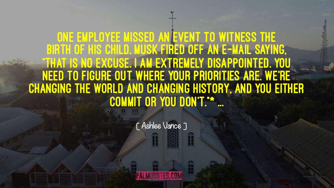 Ashlee Vance Quotes: One employee missed an event
