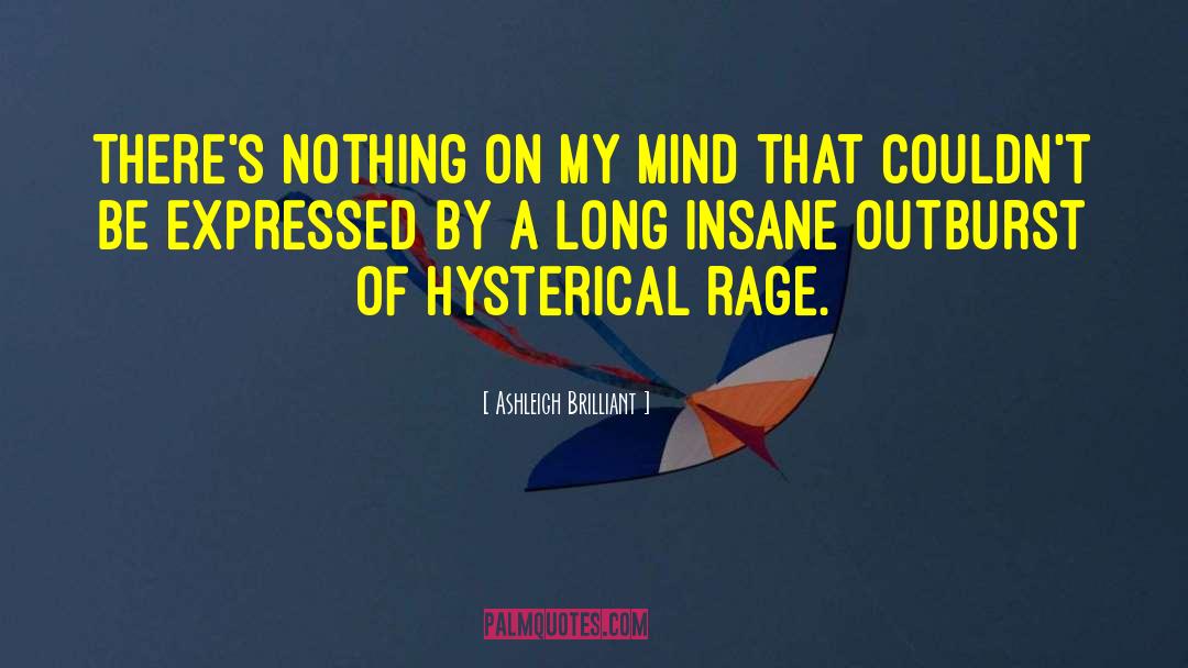 Ashleigh Brilliant Quotes: There's nothing on my mind