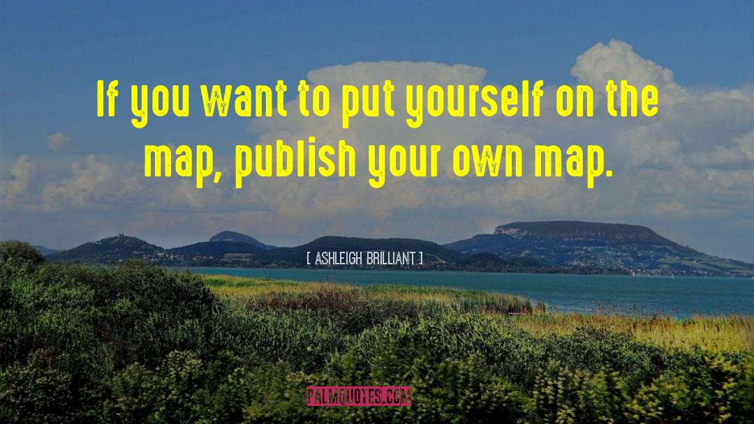 Ashleigh Brilliant Quotes: If you want to put