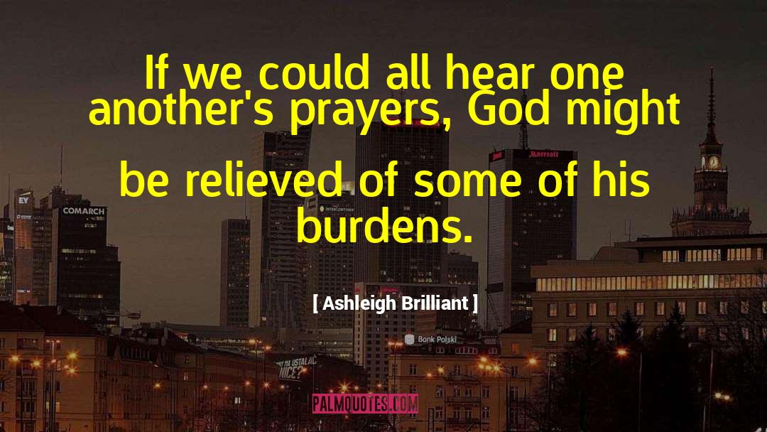 Ashleigh Brilliant Quotes: If we could all hear