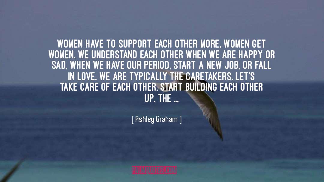 Ashley Graham Quotes: Women have to support each