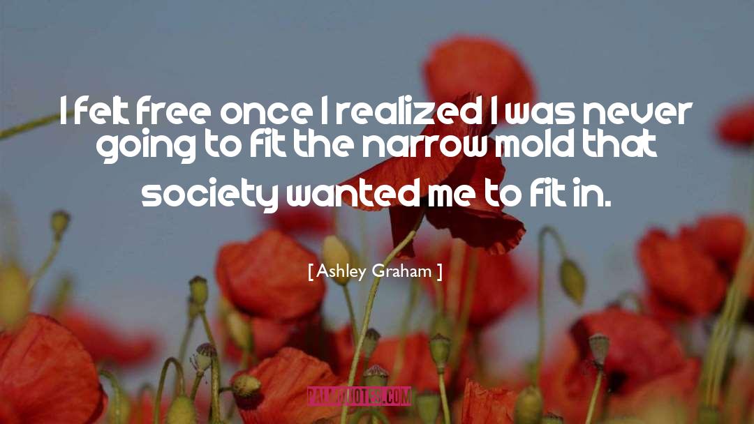 Ashley Graham Quotes: I felt free once I