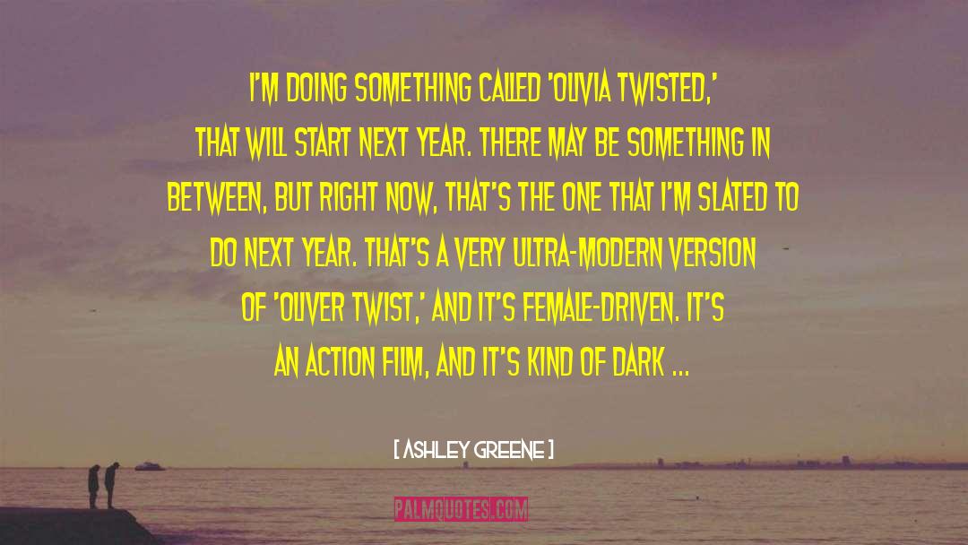 Ashley Greene Quotes: I'm doing something called 'Olivia